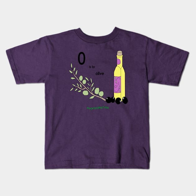 o is for olive oil Kids T-Shirt by mygrandmatime